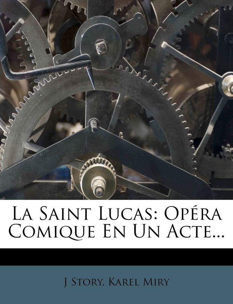 La Saint Lucas: Opéra Comique En Un Acte... (French Edition)
