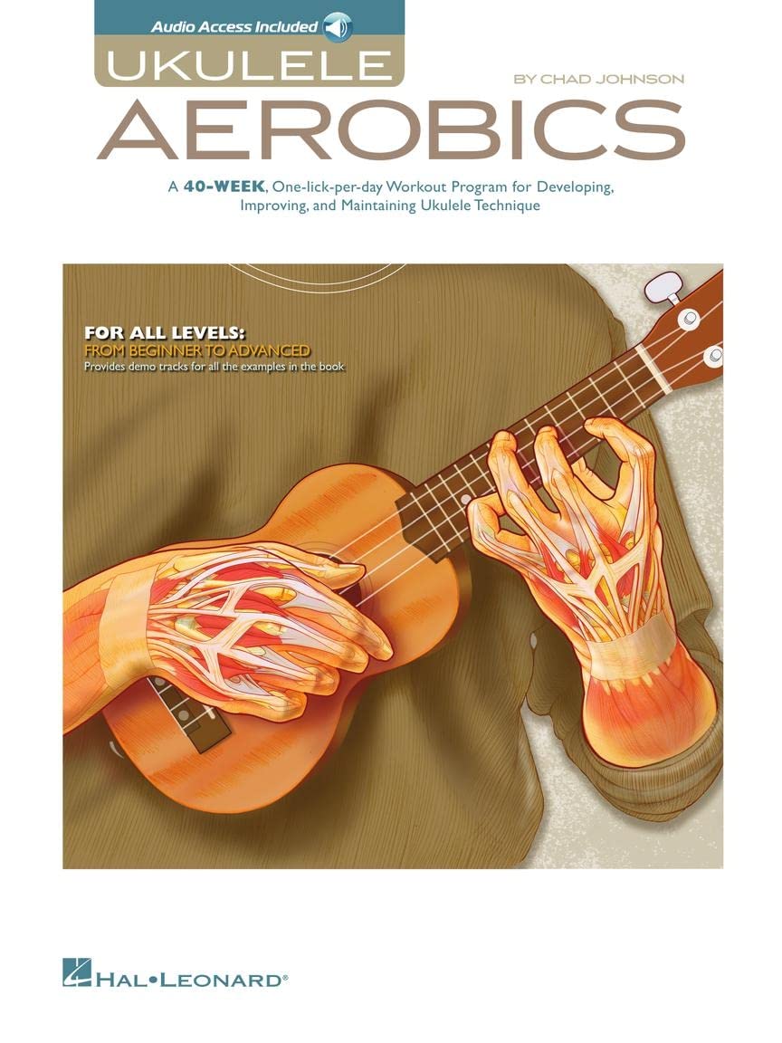 Ukulele Aerobics for All Levels - Beginner to Advanced  40-Week Practice Program with Online Audio  Hal Leonard Ukulele Book for Technique, Fingerstyle, Strumming and More