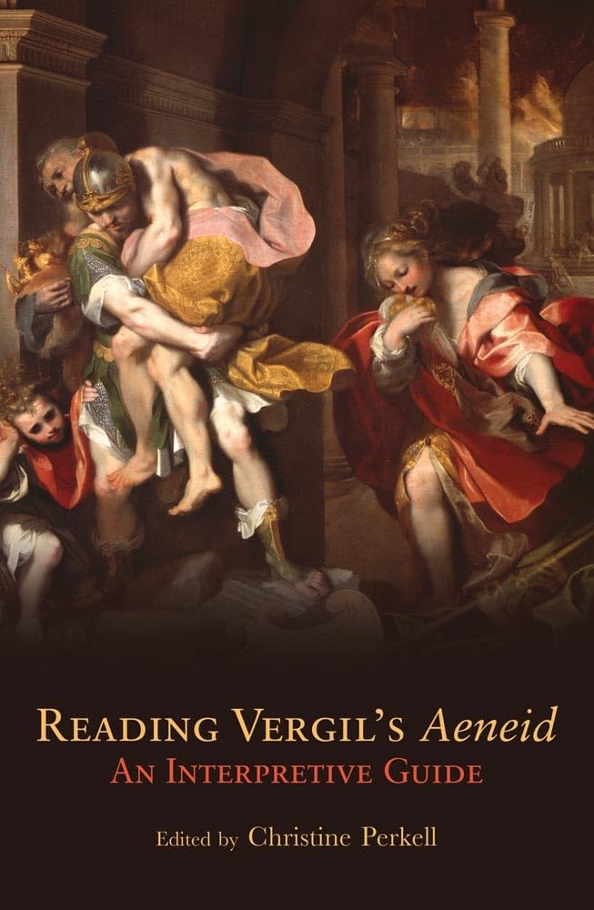 Reading Vergils Aeneid: An Interpretive Guide (Oklahoma Series in Classical Culture) (Volume 23)