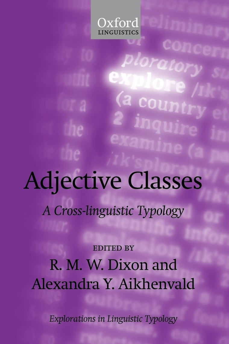 Adjective Classes: A Cross-Linguistic Typology (Explorations in Language and Space)