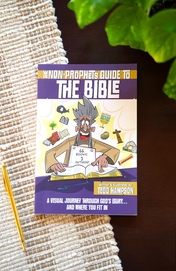 The Non-Prophet's Guide to the Bible: A Visual Journey Through Gods Story...and Where You Fit In