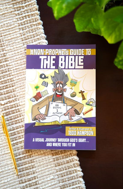 The Non-Prophet's Guide to the Bible: A Visual Journey Through Gods Story...and Where You Fit In