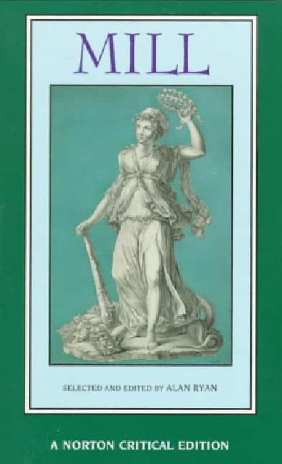 Mill: The Spirit of the Age, On Liberty, The Subjection of Women (Norton Critical Editions)