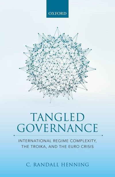 Tangled Governance: International Regime Complexity, the Troika, and the Euro Crisis