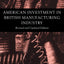 American Investment in British Manufacturing Industry