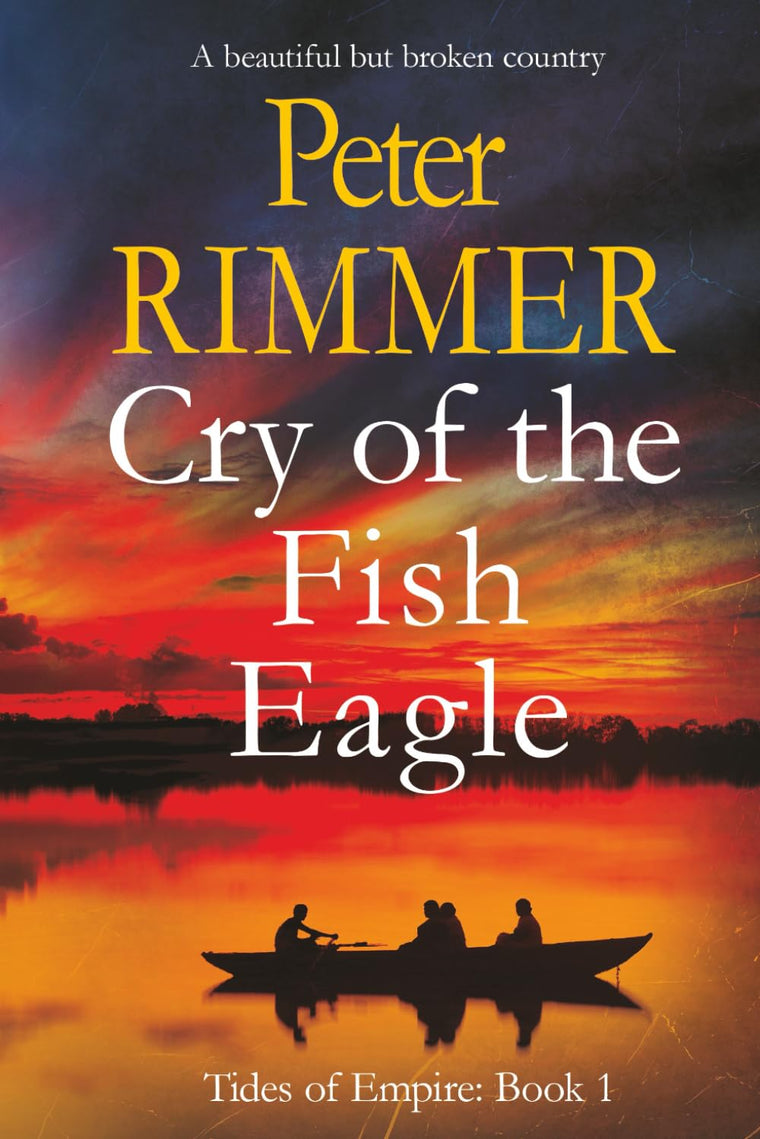 Cry of the Fish Eagle: A historical fiction come to life novel (Tides of Empire)