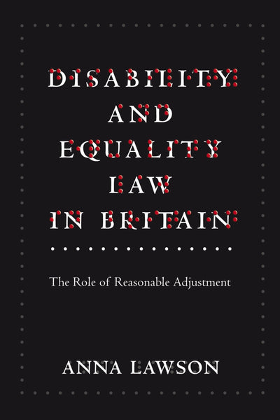 Disability and Equality Law in Britain: The Role of Reasonable Adjustment