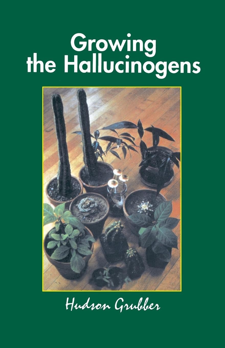 Growing the Hallucinogens: How to Cultivate and Harvest Legal Psychoactive Plants (Twentieth Century Alchemist Series)