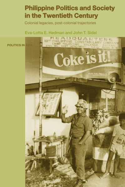 Philippine Politics and Society in the Twentieth Century (Politics in Asia)