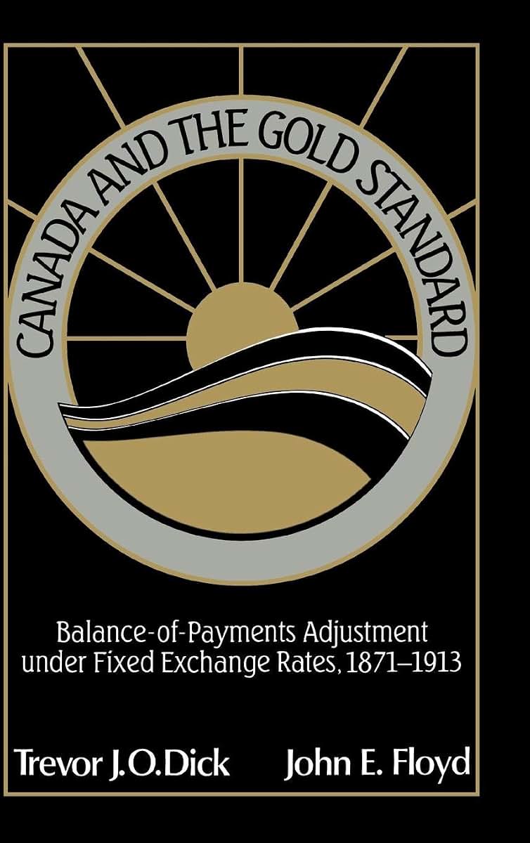 Canada and the Gold Standard: Balance of Payments Adjustment under Fixed Exchange Rates, 1871-1913 (Studies in Macroeconomic History)