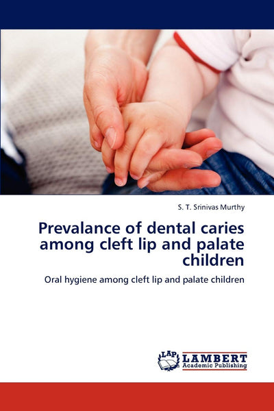 Prevalance of dental caries among cleft lip and palate children: Oral hygiene among cleft lip and palate children