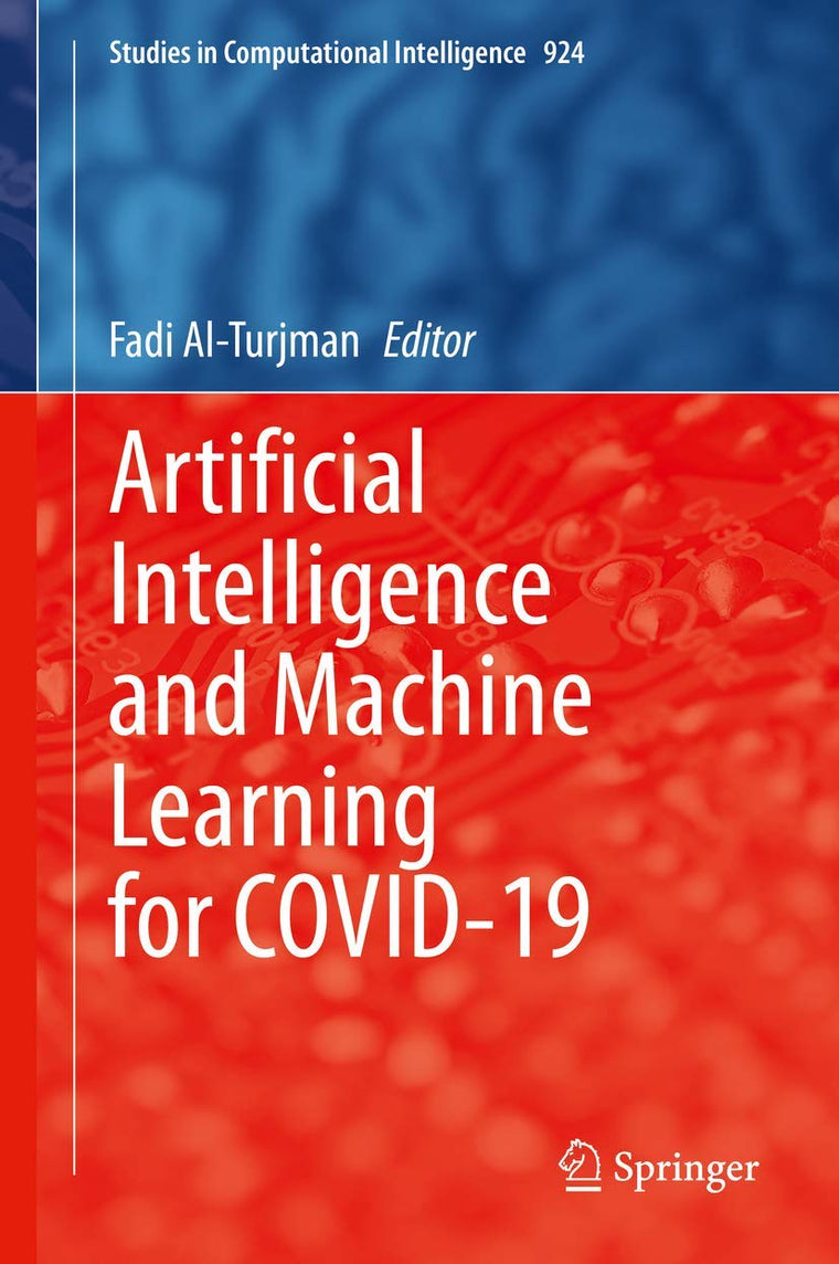 Artificial Intelligence and Machine Learning for COVID-19 (Studies in Computational Intelligence, 924)