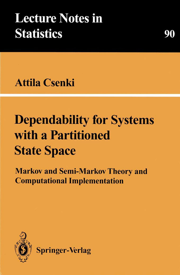 Dependability for Systems with a Partitioned State Space: Markov and Semi-Markov Theory and Computational Implementation (Lecture Notes in Statistics, 90)