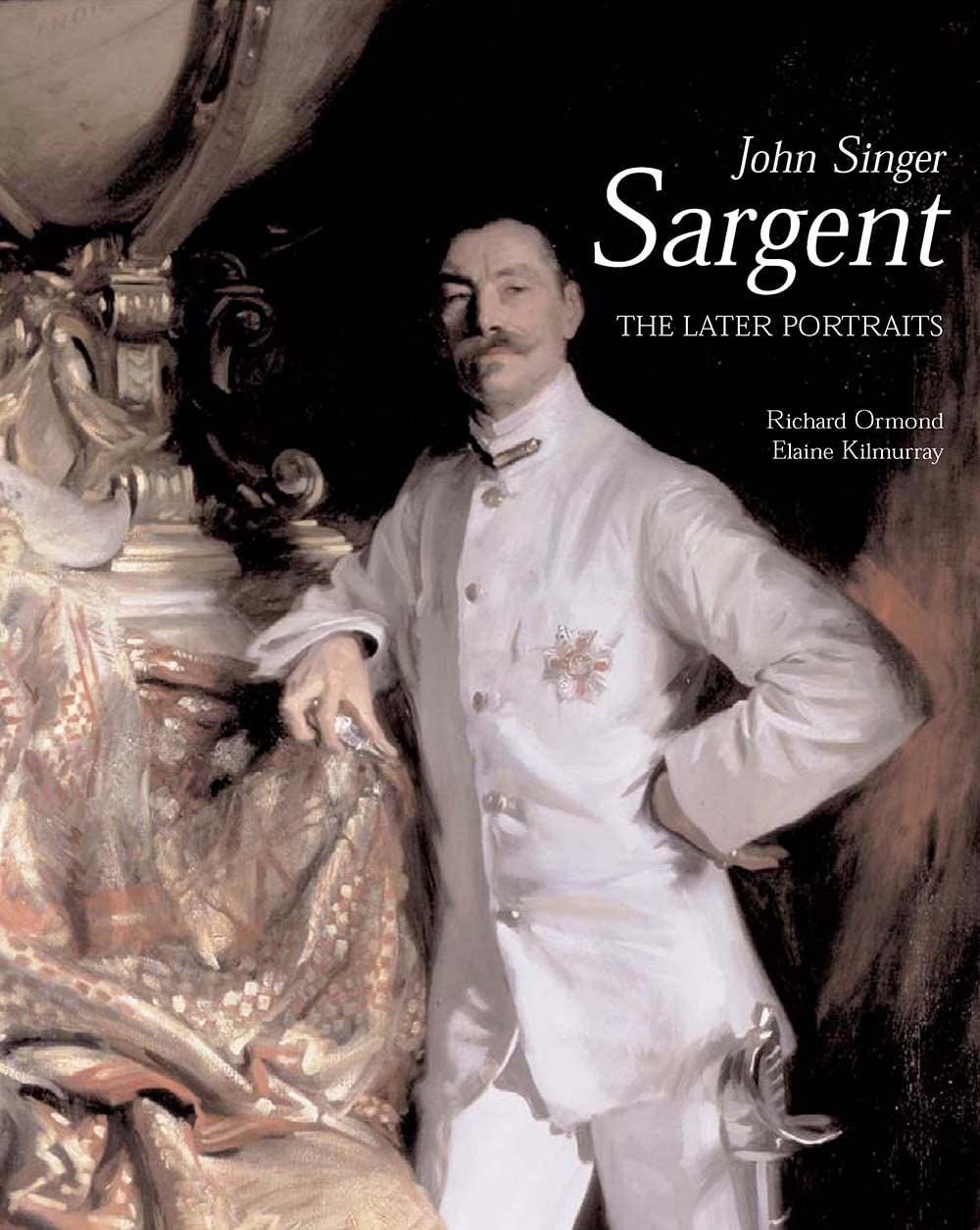 John Singer Sargent: The Later Portraits by Ormond, Richard