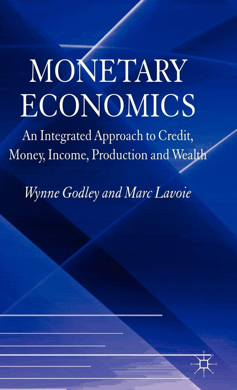 Monetary Economics: An Integrated Approach to Credit, Money, Income, Production and Wealth