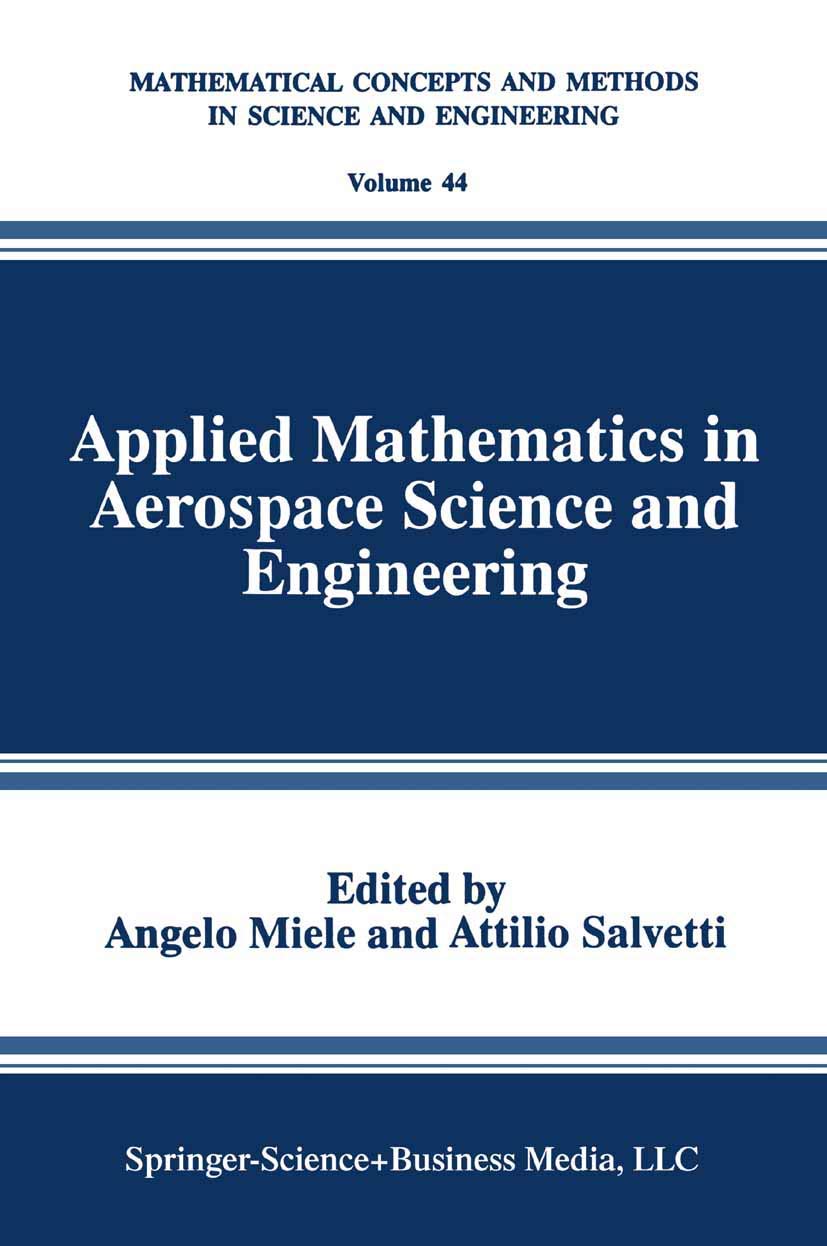 Applied Mathematics in Aerospace Science and Engineering (Mathematical Concepts and Methods in Science and Engineering, 44)