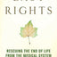 Last Rights: Rescuing the End of Life from the Medical System