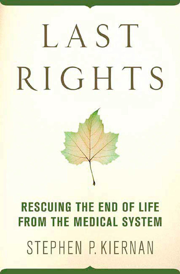 Last Rights: Rescuing the End of Life from the Medical System