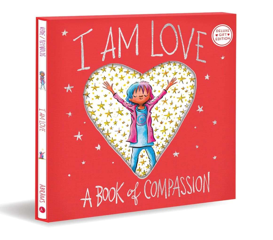 I Am Love (Deluxe Gift Edition): A Book of Compassion (I Am Books)