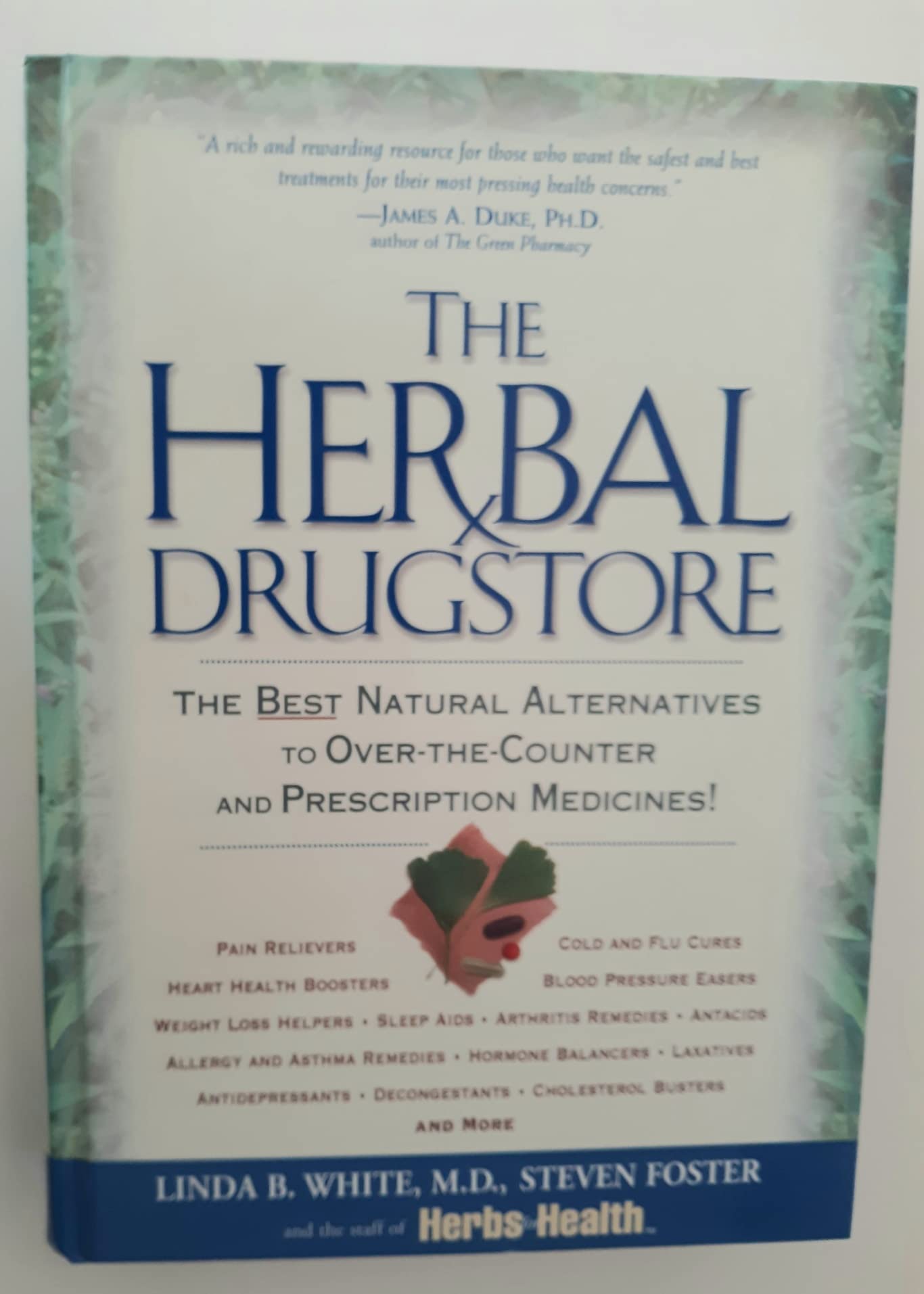 The Herbal Drugstore: The Best Natural Alternatives to Over-
