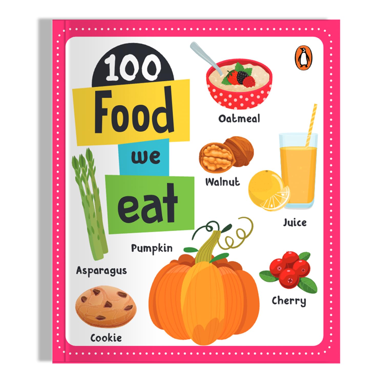 100 Food We Eat: Board Book of First 100 Important Food Items for PreSchool Kids, Toddlers [Penguin Early Learning Series]