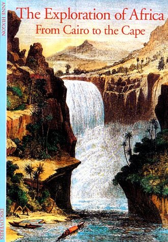Exploration of Africa: From Cairo to the Cape (Abrams Discoveries)
