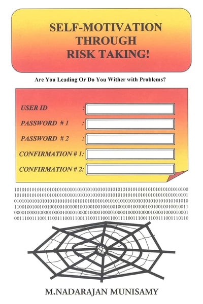 SELF-MOTIVATION THROUGH RISK TAKING!: Are You Leading Or Do You Wither with Problems?