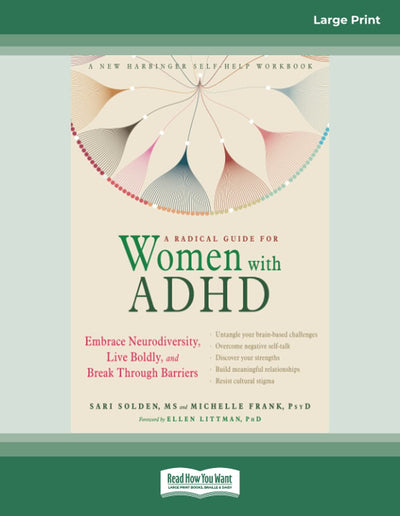 A Radical Guide for Women with ADHD: Embrace Neurodiversity, Live Boldly, and Break Through Barriers