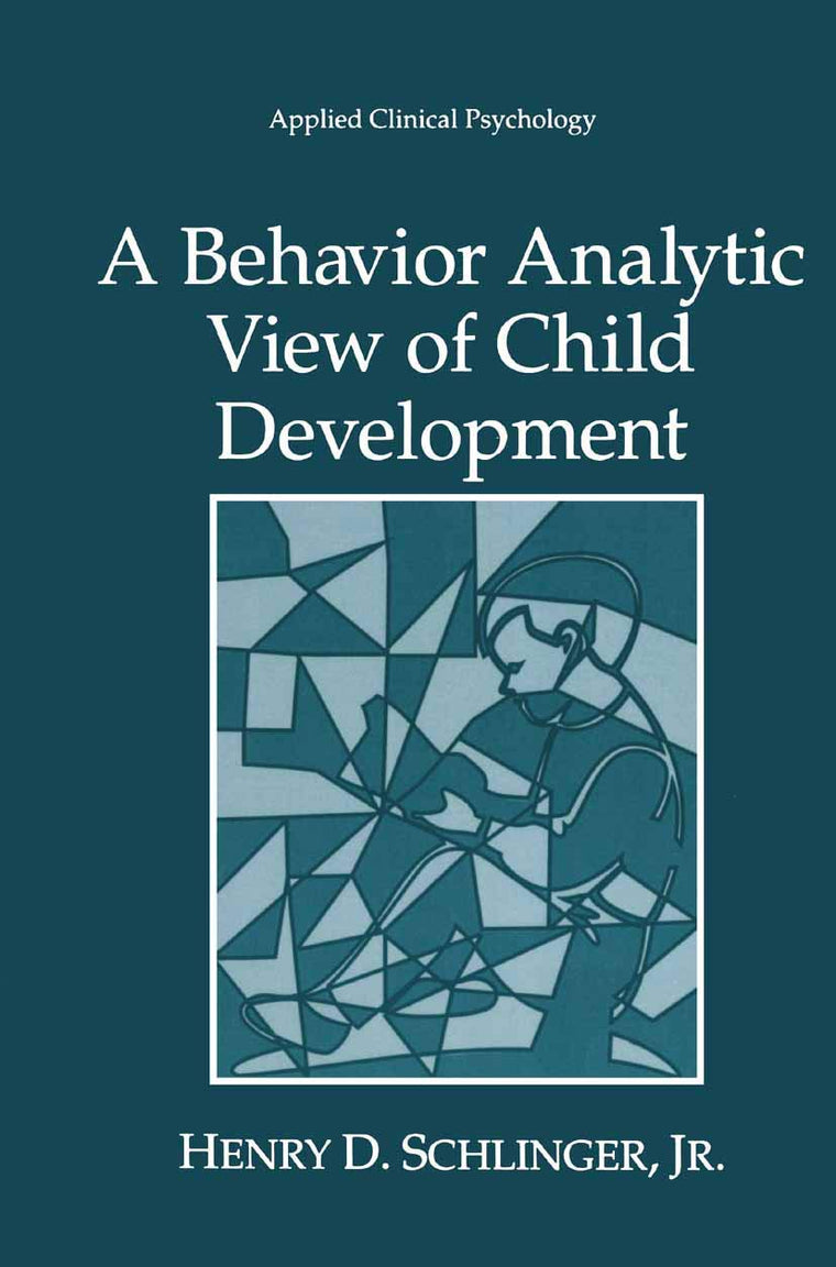 A Behavior Analytic View of Child Development (NATO Science Series B:)