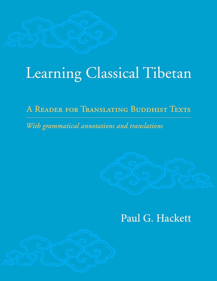 Learning Classical Tibetan: A Reader for Translating Buddhist Texts