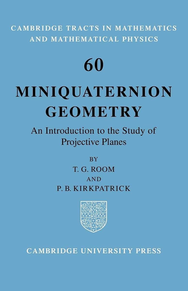Miniquaternion Geometry: An Introduction to the Study of Projective Planes (Cambridge Tracts in Mathematics, Series Number 60)