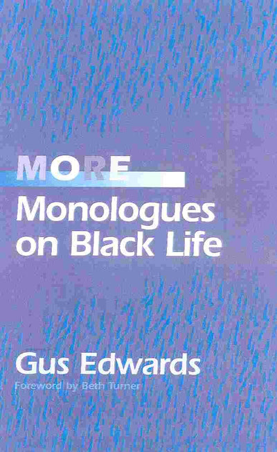 More Monologues on Black Life