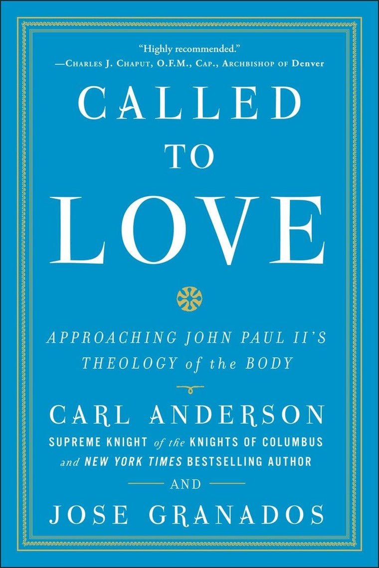 Called to Love: Approaching John Paul II's Theology of the Body