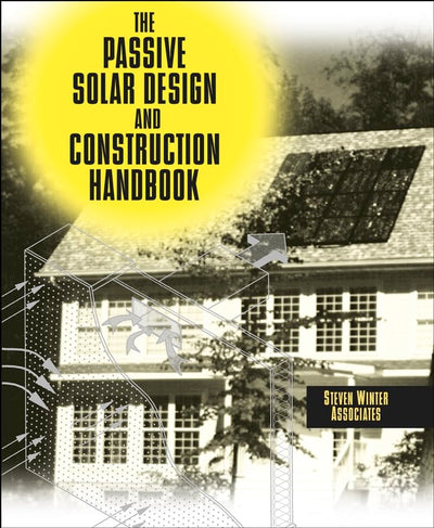 The Passive Solar Design and Construction Handbook