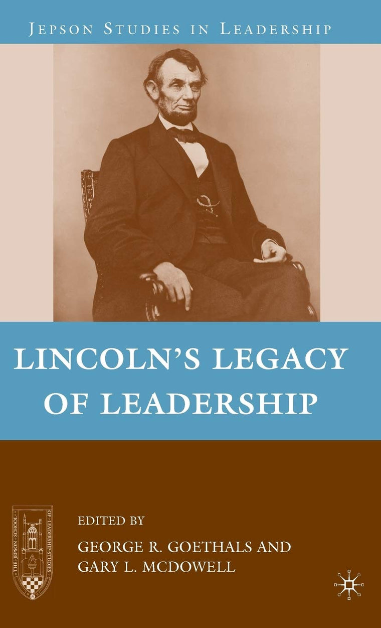 Lincolns Legacy of Leadership (Jepson Studies in Leadership)