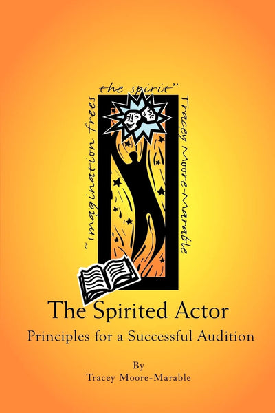 The Spirited Actor: Principles for A Successful Audition