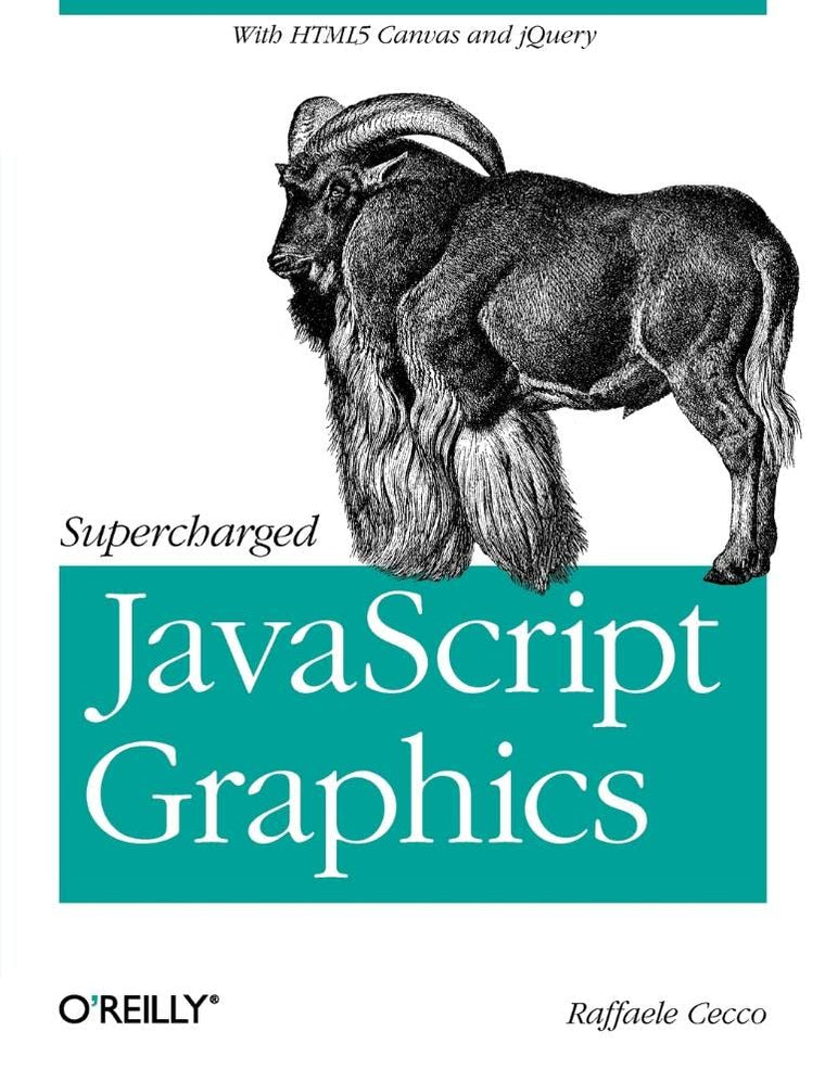 Supercharged JavaScript Graphics: with HTML5 canvas, jQuery, and More