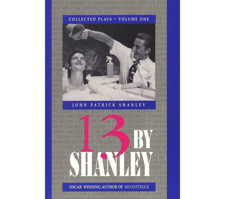 13 by Shanley: Thirteen Plays (Applause Books) by Shanley, J