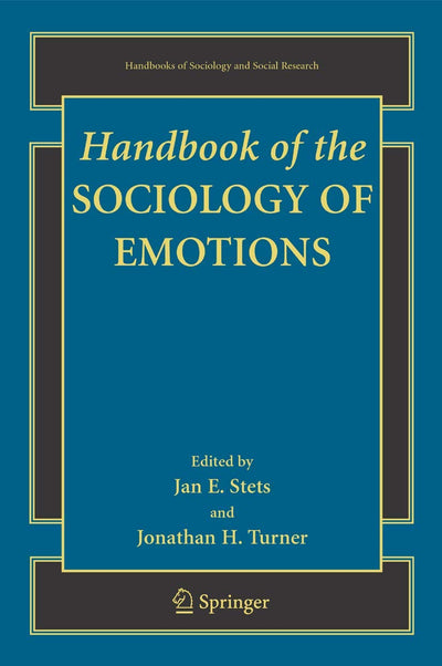 Handbook of the Sociology of Emotions (Handbooks of Sociology and Social Research)
