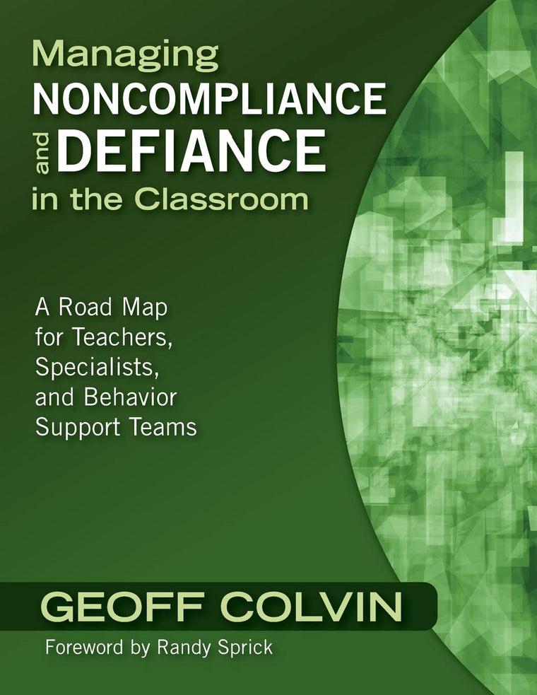 Managing Noncompliance and Defiance in the Classroom: A Road Map for Teachers, Specialists, and Behavior Support Teams