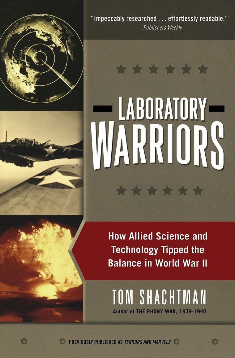 Laboratory Warriors: How Allied Science and Technology Tipped the Balance in World War II