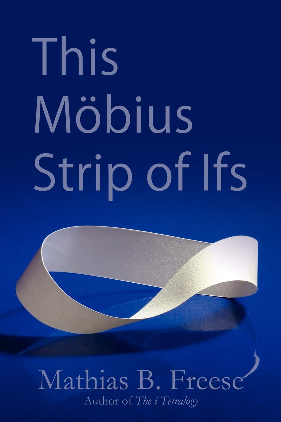 This Mbius Strip of Ifs