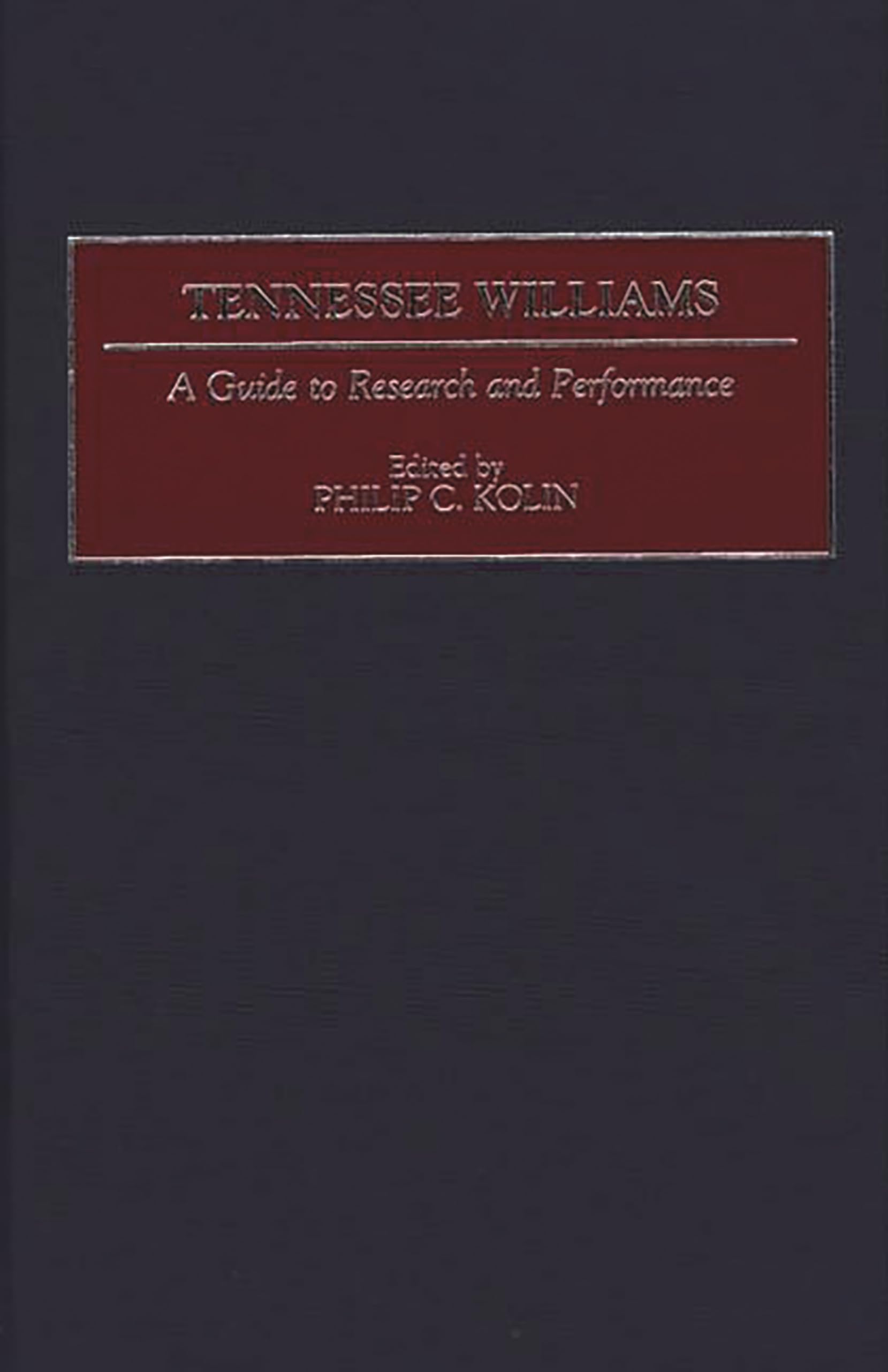Tennessee Williams: A Guide to Research and Performance (Bibliographies and Indexes in)