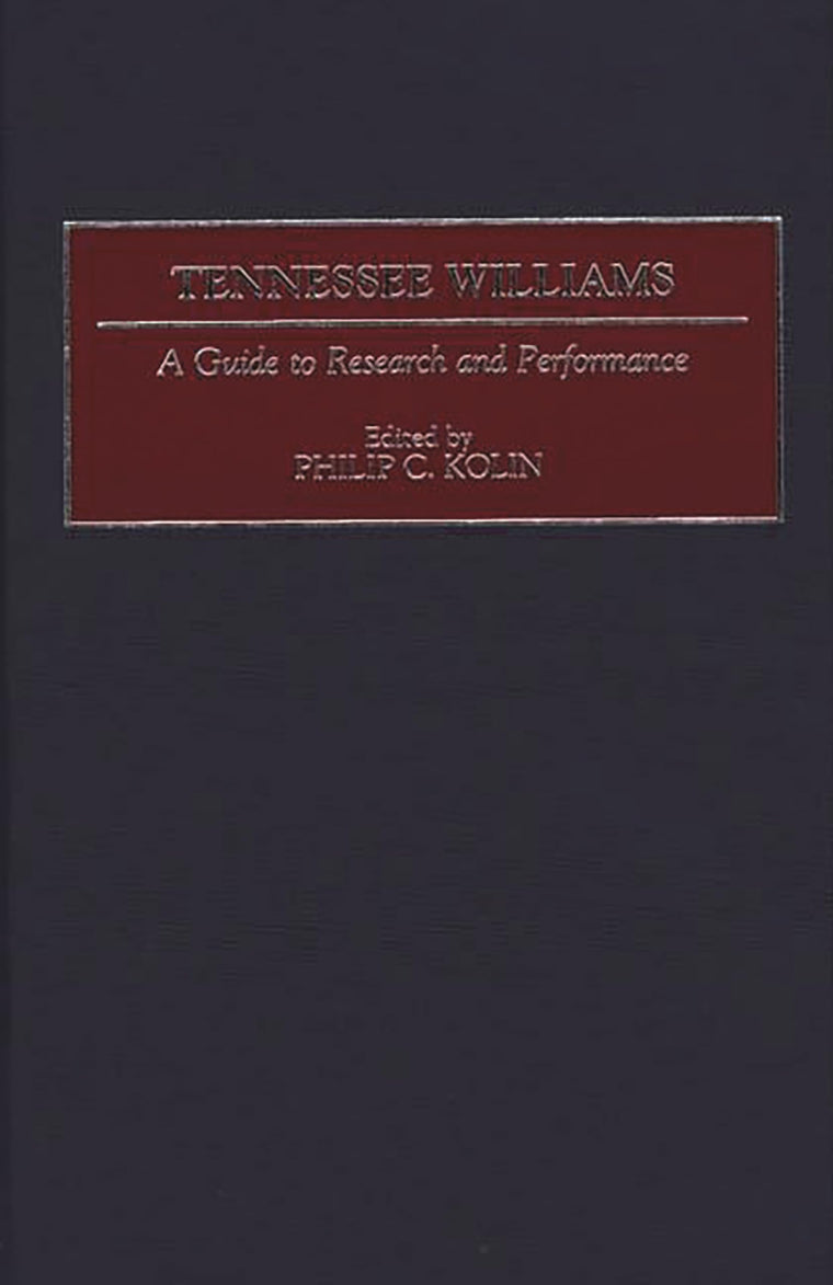 Tennessee Williams: A Guide to Research and Performance (Bibliographies and Indexes in)