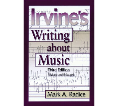 Irvine's Writing About Music: Third Edition