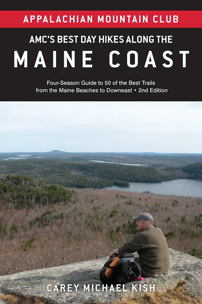 AMC's Best Day Hikes along the Maine Coast: Four-Season Guide to 50 of the Best Trails From the Maine Beaches to Downeast