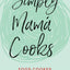 Simply Mam Cooks: Food Cooked with a Mamas Love