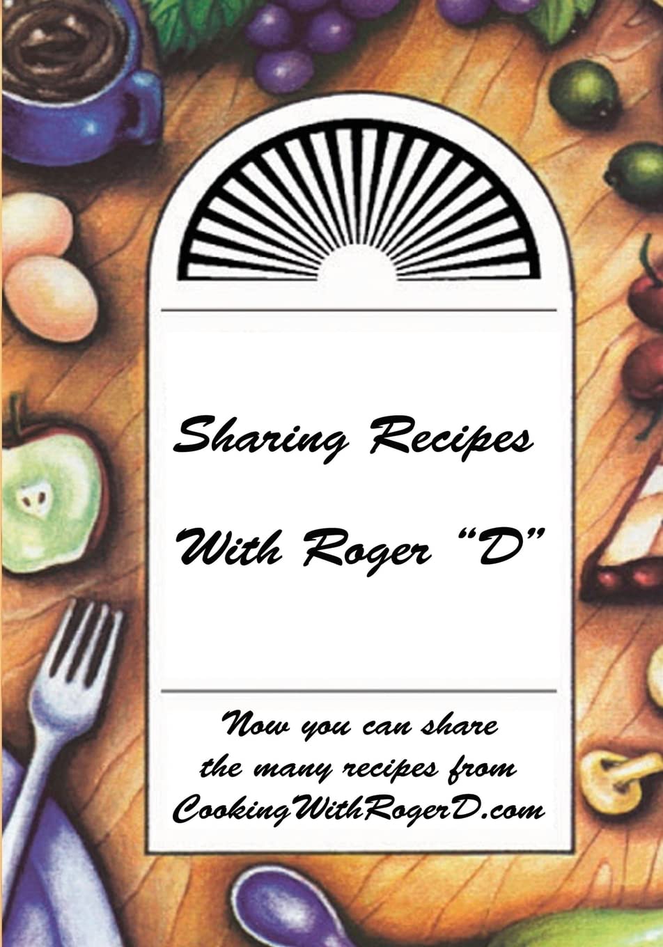 Sharing Recipes With Roger "D"