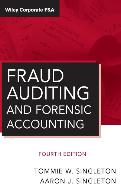 Fraud Auditing and Forensic Accounting, 4th Edition by Singl
