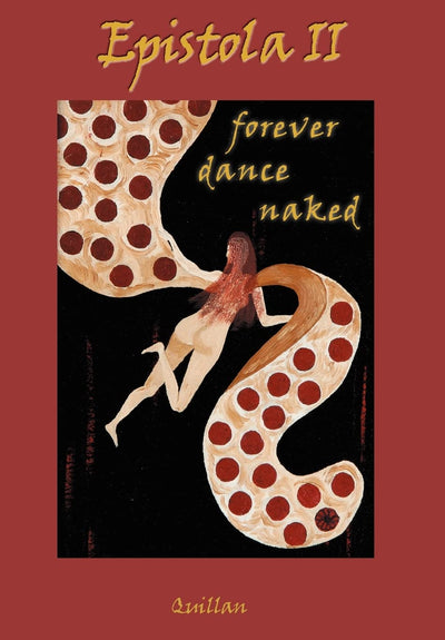 Epistola II: Forever Dance Naked